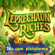 26a.com plataforma de jogos